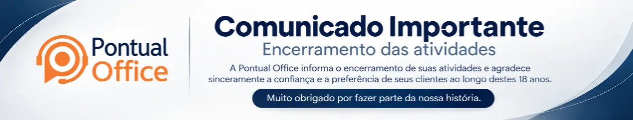 Comunicado importante: encerramento das atividades. A Pontual Office agradece a confiança e a preferência de seus clientes ao longo destes 18 anos. Muito obrigado por fazer parte da nossa história.